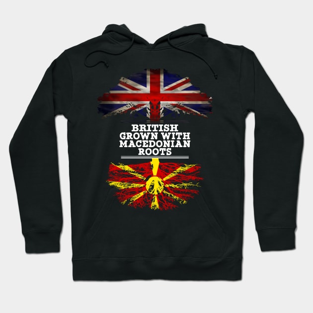 British Grown With Macedonian Roots - Gift for Macedonian With Roots From Macedonia Hoodie by Country Flags